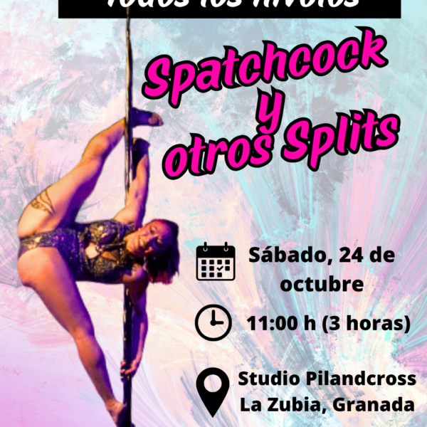 Workshop de Pole Dance Spatchcock y splits en Studio Pilandcross La Zubia Granada